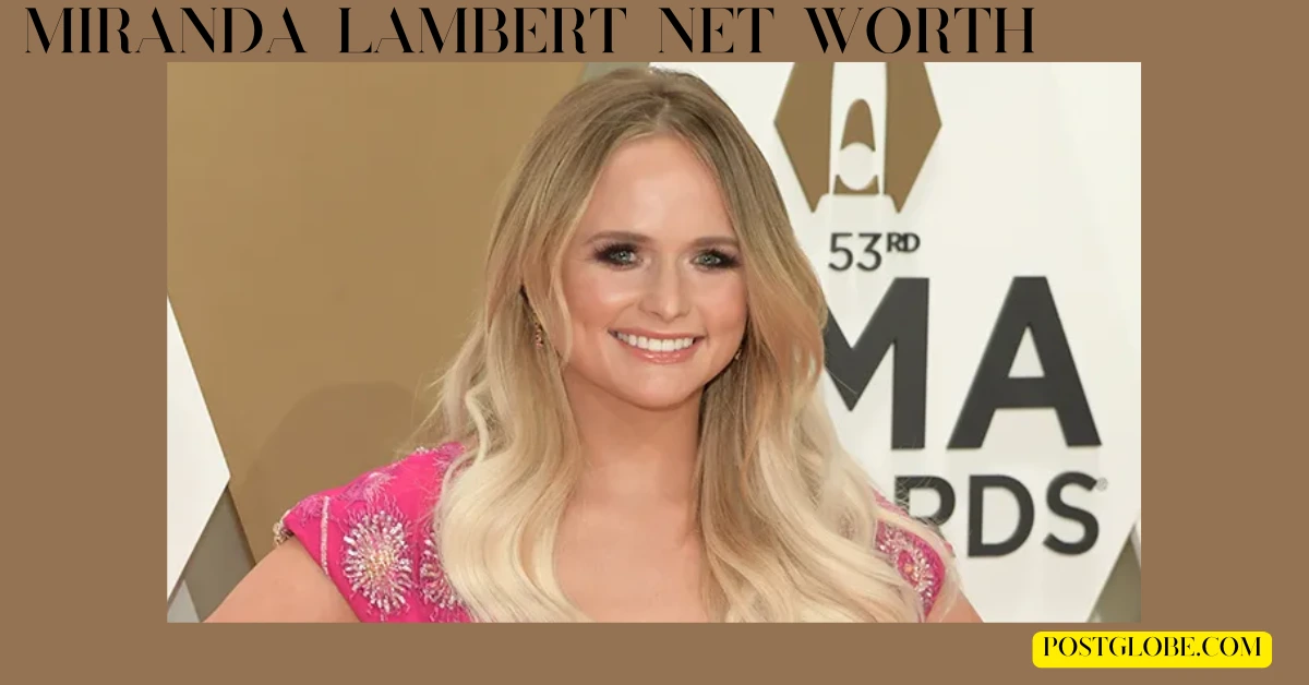 Miranda Lambert Net Worth: The Queen of Country Music's Journey